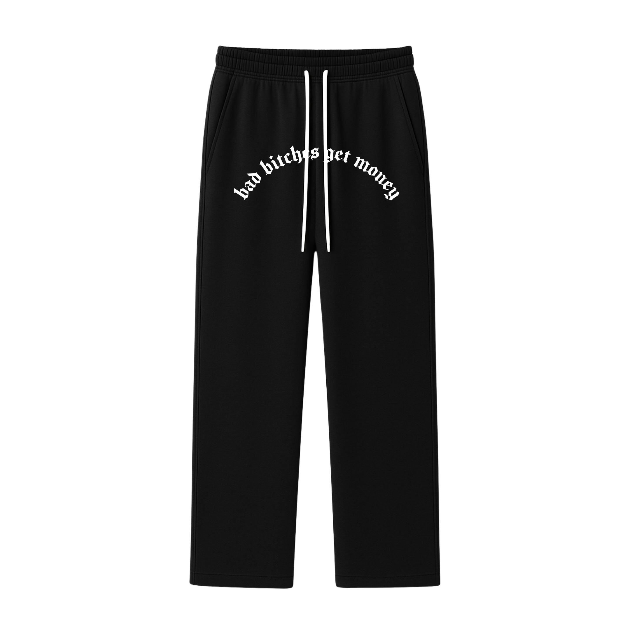 EYTH - Bad B*tches Straight Leg Sweats
